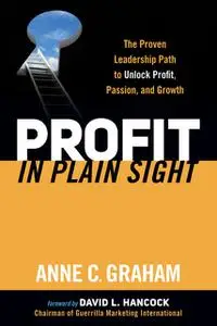 «Profit in Plain Sight» by Anne Graham