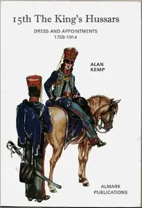 15th The King's Hussars: Dress and Appointments, 1759-1914 
