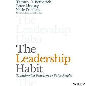 The Leadership Habit: Transforming Behaviors to Drive Results (Audiobook)