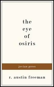 «The Eye of Osiris» by R. Austin Freeman