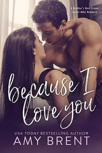 «Because I Love You» by Amy Brent