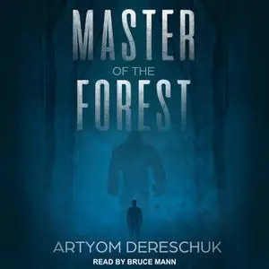 «Master of the Forest» by Artyom Dereschuk