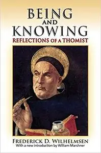 Being and Knowing: Reflections of a Thomist (Repost)