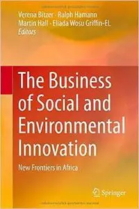 The Business of Social and Environmental Innovation: New Frontiers in Africa