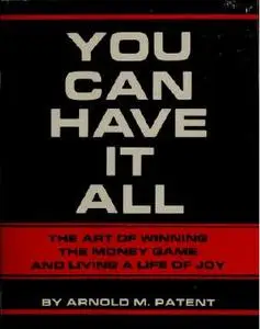 You Can Have It All: The Art of Winning the Money Game and Living a Life of Joy