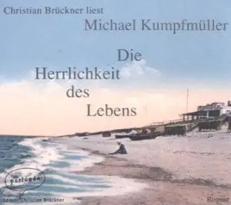 Michael Kumpfmüller - Herrlichkeit des Lebens