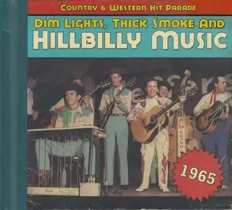 Various Artists - Dim Lights, Thick Smoke and Hillbilly Music: Country & Western Hit Parade 1965 (2011)