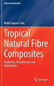 Tropical Natural Fibre Composites (Engineering Materials) (Repost)