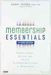 Membership Essentials: Recruitment, Retention, Roles, Responsibilities, and Resources,