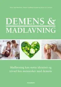 «Demens & madlavning» by Trine Vase Bendtsen,Mette K.F. Iversen,Hanne Lindberg Nejsum