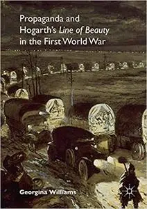 Propaganda and Hogarth's Line of Beauty in the First World War (Repost)