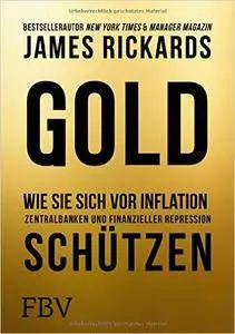 Gold: Wie Sie sich vor Inflation, Zentralbanken und finanzieller Repression schützen
