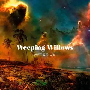 Weeping Willows - After Us (2019)