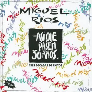 Miguel Ríos - Así Que Pasen 30 Años (Tres Décadas De Éxitos) (2CD) (1992) {Polydor}