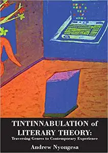 Tintinnabulation of Literary Theory: Traversing Genres to Contemporary Experience