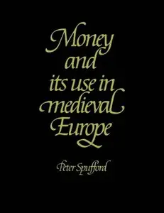 Money & its Use in Medieval Europe