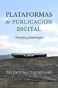 Plataformas de publicación digital: Ventajas y desventajas (Spanish Edition)