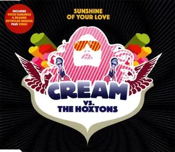 Cream vs. The Hoxtons - Sunshine Of Your Love (UK CD5) (2006) {Manifesto/Universal Music}