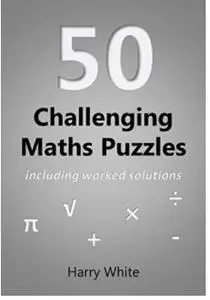 50 Challenging Maths Puzzles: with worked solutions