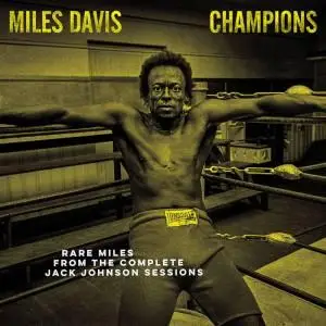 Miles Davis - Champions (Rare Miles From The Complete Jack Johnson Sessions) (2021) [Vinil Rip, 24/192]