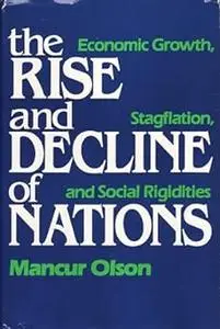 The Rise and Decline of Nations: Economic Growth, Stagflation, and Social Rigidities