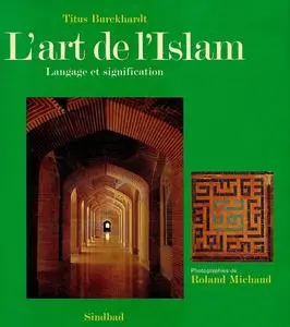 Titus Burckhardt, "L'art de l'islam : Langage et signification"