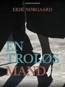 «En troløs mand» by Erik Nørgaard