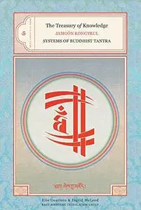 The Treasury of Knowledge, Book 6, Part 4: Systems of Buddhist Tantra (Bk. 6, Pt. 4)