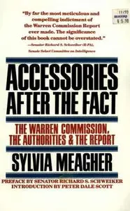 Accessories After the Fact: The Warren Commission, the Authorities & the Report on the JFK Assassination