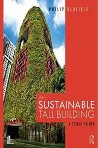 The Sustainable Tall Building: A Design Primer (Repost)