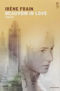 Beauvoir in love di Irène Frain