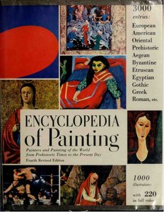 Encyclopedia of Painting - Painters and Painting of the World from Prehistoric Times to the Present Day