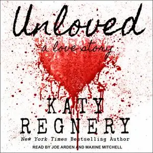 «Unloved: A Love Story» by Katy Regnery
