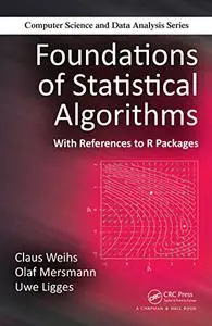 Foundations of Statistical Algorithms: With References to R Packages