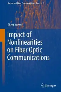 Impact of Nonlinearities on Fiber Optic Communications (repost)