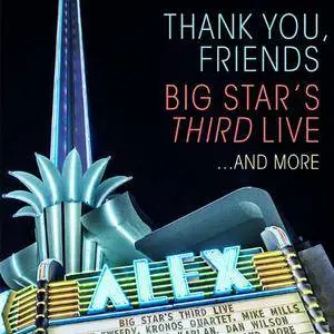 VA - Thank You, Friends Big Stars Third Live (2017)