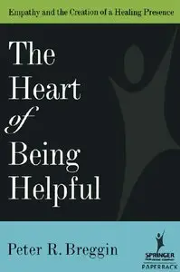 Heart of Being Helpful: Empathy and the Creation of a Healing Presence (Repost)
