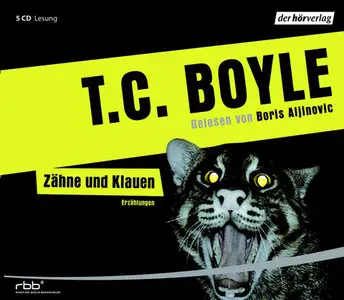 T. C. Boyle - Zähne und Klauen