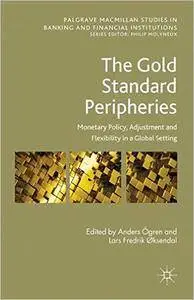 The Gold Standard Peripheries: Monetary Policy, Adjustment and Flexibility in a Global Setting (Repost)