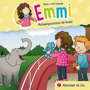 «Emmi, Mutmachgeschichten für Kinder - Folge 7: Abenteuer im Zoo» by Bärbel Löffel-Schröder