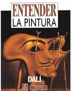 Salvador Dali (Entender la Pintura)