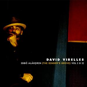 David Virelles - Igbó Alákorin (The Singer's Grove) Vol. I & II (2018)