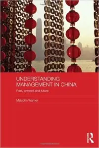 Understanding Management in China: Past, present and future