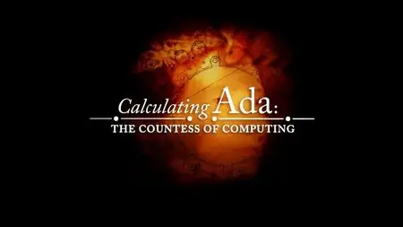 BBC - Calculating Ada: The Countess of Computing (2015)