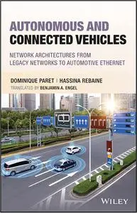 Autonomous and Connected Vehicles: Network Architectures from Legacy Networks to Automotive Ethernet