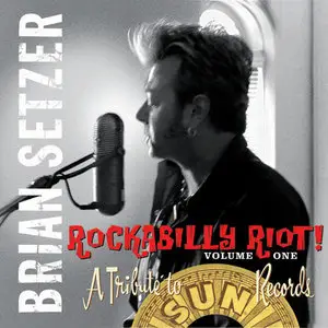 Brian Setzer - Rockabilly Riot! Vol. 1: A Tribute to Sun Records (2005)