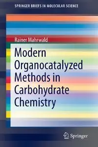 Modern Organocatalyzed Methods in Carbohydrate Chemistry (repost)