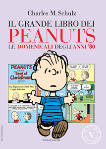 Il Grande Libro Dei Peanuts - Volume 9 - Le Domenicali Degli Anni '80