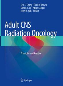 Adult CNS Radiation Oncology: Principles and Practice (Repost)