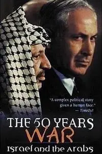 The 50 Years War: Israel and the Arabs (1999)